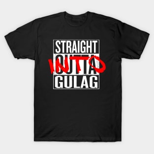 Straight into Gulag T-Shirt